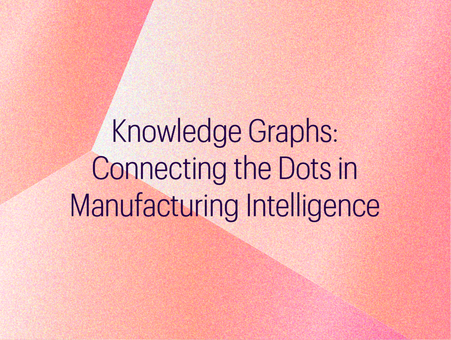 Knowledge Graphs: Connecting the Dots in Manufacturing Intelligence