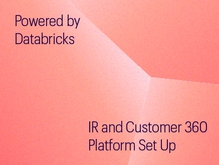IR and Customer 360 Platform Set Up