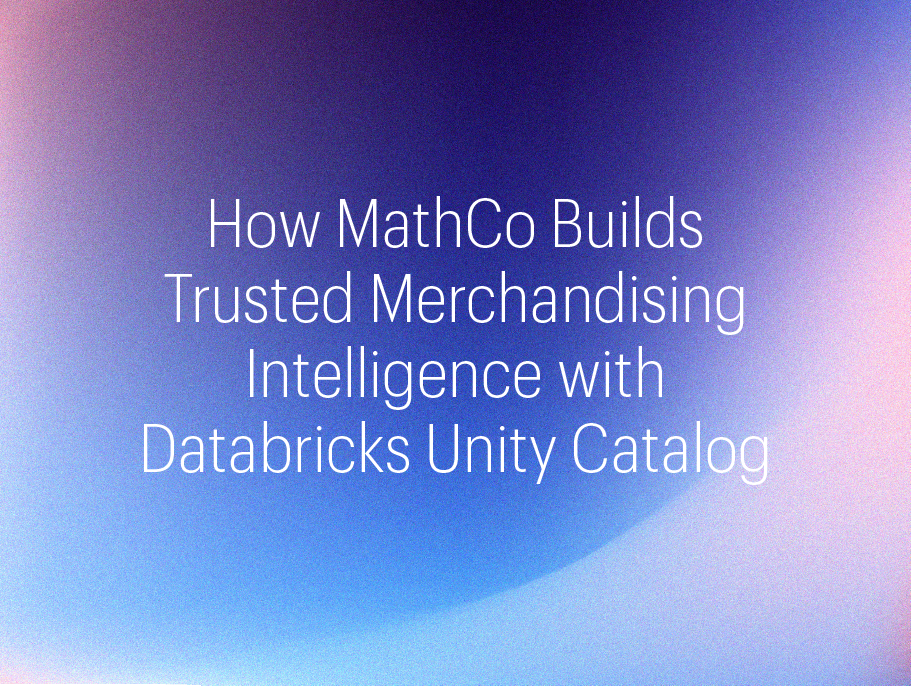 How MathCo Builds Trusted Marketing Intelligence with Databricks Unity Catalog - Gradient thumbnail-437 × 329 px copy 3