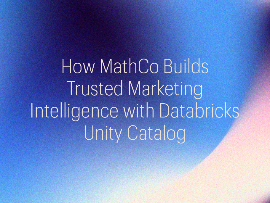How MathCo Builds Trusted Marketing Intelligence with Databricks Unity Catalog - Gradient thumbnail